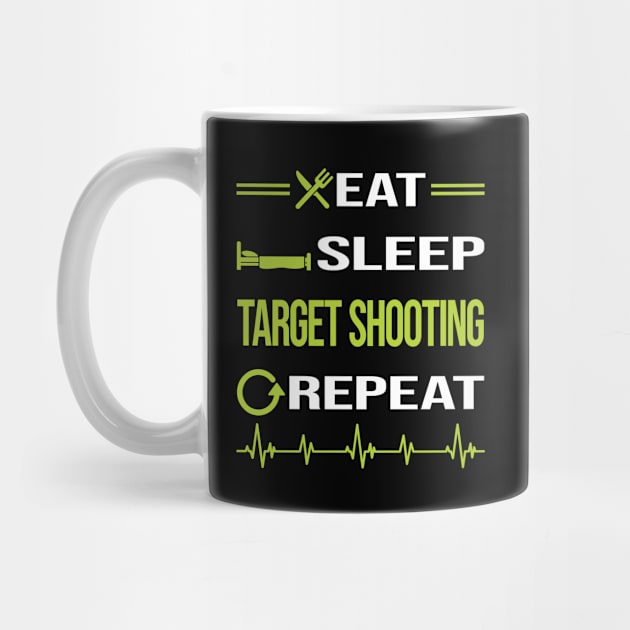 Funny Eat Sleep Repeat Target Shooting by Happy Life